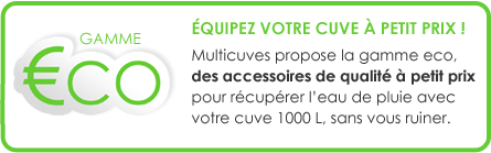 gamme eco équipez votre cuve 1000L à petit prix et récupérez l'eau de pluie