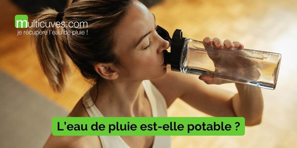 L'eau de Pluie : Potable ou Non ?