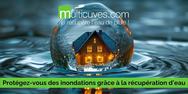 Protégez votre maison des inondations grâce à la récupération d’eau de pluie