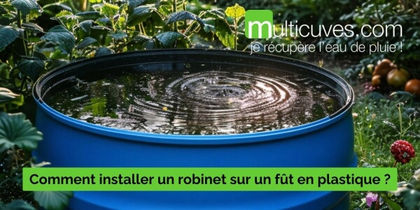 Comment installer un robinet sur un bidon ou fût en plastique ?